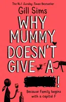 Prečo mamička nedáva ****! - Why Mummy Doesn't Give a ****!