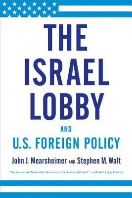 Izraelská loby a zahraničná politika USA - The Israel Lobby and U.S. Foreign Policy