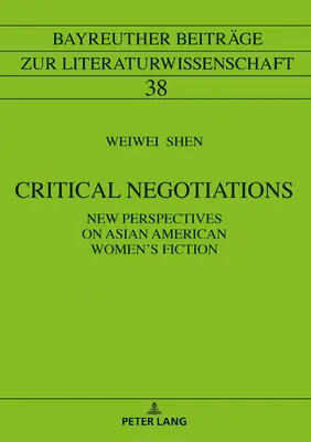 Kritické rokovania: Nové pohľady na ázijskú ženskú beletriu - Critical Negotiations: New Perspectives on Asian American Women's Fiction