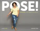 Pose!: Pózy pre fotografov a modelky: 1 000 póz pre fotografov a modelky - Pose!: 1,000 Poses for Photographers and Models