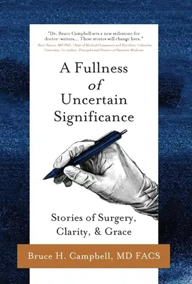 Plnosť neistého významu: Príbehy o operácii, jasnosti a milosti - A Fullness of Uncertain Significance: Stories of Surgery, Clarity, & Grace