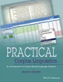 Praktická korpusová lingvistika: Úvod do korpusovej analýzy jazyka: Praktická jazyková lingvistika: Úvod do korpusovej analýzy jazyka - Practical Corpus Linguistics: An Introduction to Corpus-Based Language Analysis