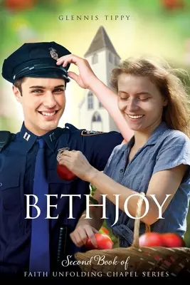 Bethjoy: Druhá kniha série Faith Unfolding Chapel - Bethjoy: Second Book of The Faith Unfolding Chapel Series