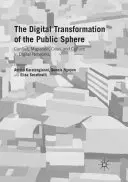 Digitálna transformácia verejnej sféry: Konflikt, migrácia, kríza a kultúra v digitálnych sieťach - The Digital Transformation of the Public Sphere: Conflict, Migration, Crisis and Culture in Digital Networks
