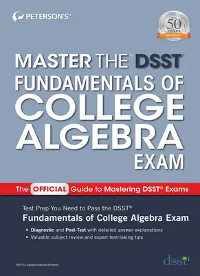 Zvládnuť skúšku zo základov vysokoškolskej algebry Dsst - Master the Dsst Fundamentals of College Algebra Exam