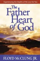 Božie srdce otca: Zažite hĺbku jeho lásky k vám - The Father Heart of God: Experiencing the Depths of His Love for You