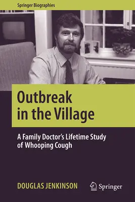 Vypuknutie epidémie na dedine: Celoživotná štúdia rodinného lekára o čiernom kašli - Outbreak in the Village: A Family Doctor's Lifetime Study of Whooping Cough