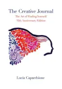 Kreatívny denník: Umelecká tvorivosť: Umenie nájsť samého seba: Vydanie pri príležitosti 35. výročia - The Creative Journal: The Art of Finding Yourself: 35th Anniversary Edition