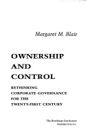 Vlastníctvo a kontrola: Prehodnotenie správy a riadenia spoločností pre dvadsiate prvé storočie - Ownership and Control: Rethinking Corporate Governance for the Twenty-First Century