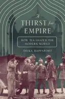 Túžba po impériu: Ako čaj formoval moderný svet - A Thirst for Empire: How Tea Shaped the Modern World