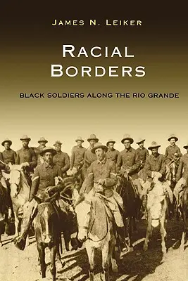 Rasové hranice: Čierni vojaci pozdĺž Rio Grande - Racial Borders: Black Soldiers Along the Rio Grande