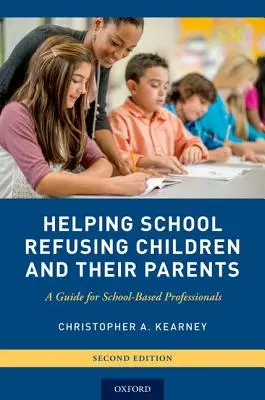 Pomoc deťom odmietajúcim školu a ich rodičom: Príručka pre školských odborníkov - Helping School Refusing Children and Their Parents: A Guide for School-Based Professionals
