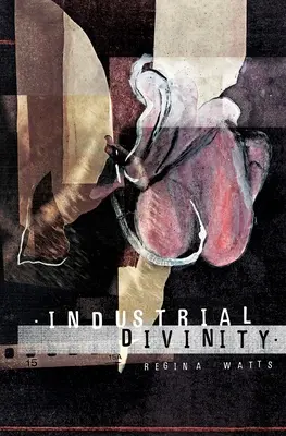 Priemyselné božstvo: Splatterpunkový ľúbostný príbeh - Industrial Divinity: A Splatterpunk Love Story