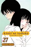 Kimi Ni Todoke: Odo mňa pre teba, zv. 27, 27 - Kimi Ni Todoke: From Me to You, Vol. 27, 27