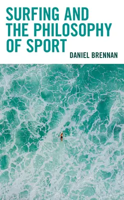 Surfovanie a filozofia športu - Surfing and the Philosophy of Sport
