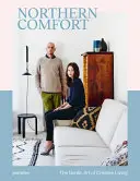 Severná útecha: Severské umenie tvorivého života - Northern Comfort: The Nordic Art of Creative Living