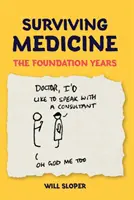 Prežiť medicínu: Základné roky - Surviving Medicine: The Foundation Years