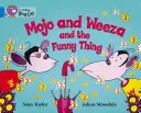 Mojo a Weeza a smiešna vec - Mojo and Weeza and the Funny Thing