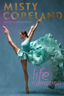 Život v pohybe: Nepravdepodobná baletka - Life in Motion: An Unlikely Ballerina