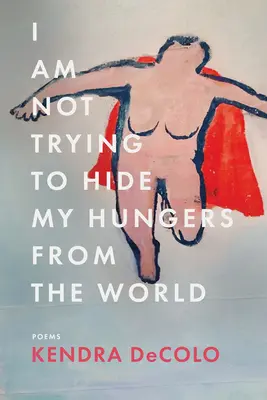 Nesnažím sa pred svetom skrývať svoj hlad - I Am Not Trying to Hide My Hungers from the World