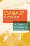Multikultúrne hnutia Latinskej Ameriky: Kultúrne multikultúry: boj medzi komunitarizmom, autonómiou a ľudskými právami - Latin America's Multicultural Movements: The Struggle Between Communitarianism, Autonomy, and Human Rights