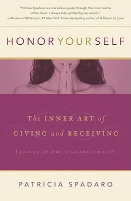 Ctiť sa: Vnútorné umenie dávať a prijímať - Honor Yourself: The Inner Art of Giving and Receiving
