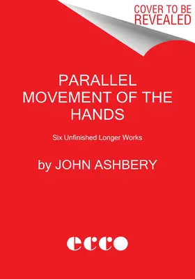 Paralelný pohyb rúk: Päť nedokončených dlhších diel - Parallel Movement of the Hands: Five Unfinished Longer Works