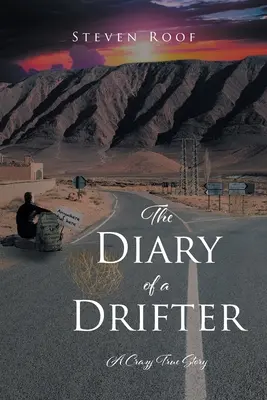 Denník tuláka: Bláznivý skutočný príbeh - The Diary of a Drifter: A Crazy True Story