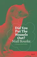 Vypustili ste lasičky? - Did You Put the Weasels Out?