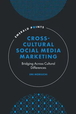 Medzikultúrny marketing sociálnych médií: Preklenutie kultúrnych rozdielov - Cross-Cultural Social Media Marketing: Bridging Across Cultural Differences