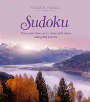 Pokojné hádanky Sudoku - oddýchnite si s týmito uspokojujúcimi hádankami - Peaceful Puzzles Sudoku - Take Some Time Out to Relax with These Satisfying Puzzles