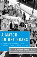 Zápalka na suchej tráve: Vydanie knihy: Komunitné organizovanie pre školskú reformu - A Match on Dry Grass: Community Organizing for School Reform