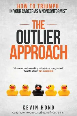 Prístup k odľahlým hodnotám: Ako triumfovať v kariére ako nonkonformista - The Outlier Approach: How to Triumph in Your Career as a Nonconformist