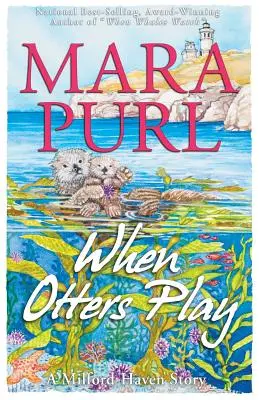 Keď sa vydry hrajú: Milford-Haven Novella - When Otters Play: A Milford-Haven Novella