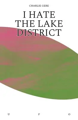 Nenávidím Lake District - I Hate the Lake District