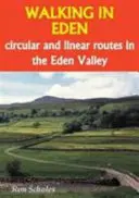 Prechádzky v Edene - okružné a líniové trasy v údolí Eden - Walking in Eden - Circular and Linear Routes in the Eden Valley