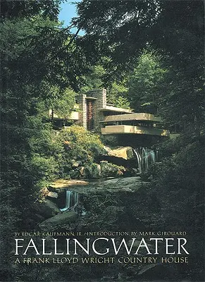 Padajúca voda: Vidiecky dom Franka Lloyda Wrighta - Fallingwater: A Frank Lloyd Wright Country House
