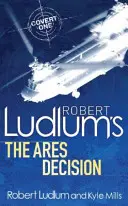 Robert Ludlum: The Ares Decision - Robert Ludlum's The Ares Decision