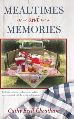 Mealtimes and Memories (Spomienky a spomienky): Príbehy a spomienky: zbierka príbehov a spomienok a jedál spojených s týmito ľuďmi a príležitosťami. - Mealtimes and Memories: A collection of stories and memories and the foods associated with the people and occasions.
