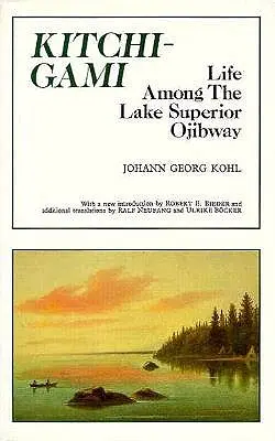 Kitchi-Gami: Vydanie: Kitchi-či: Život medzi Odžibvejmi z jazera Superior - Kitchi-Gami: Life Among the Lake Superior Ojibway