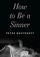 Ako byť hriešnikom - Nájsť seba samého v jazyku pokánia - How to Be a Sinner - Finding Yourself in the Language of Repentance