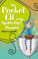 Čítacia planéta KS2 - Vreckový škriatok a katastrofa na športovom dni - úroveň 4: Zem/Šedá kapela - Reading Planet KS2 - The Pocket Elf and the Sports Day Disaster - Level 4: Earth/Grey band
