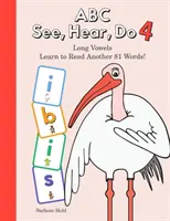 ABC See, Hear, Do Level 5: Learn to Read Long Vowels