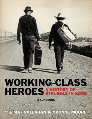 Hrdinovia robotníckej triedy: História boja v piesni: A Songbook - Working-Class Heroes: A History of Struggle in Song: A Songbook