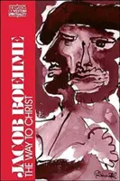 Jacob Boehme: Cesta ku Kristovi - Jacob Boehme: The Way to Christ