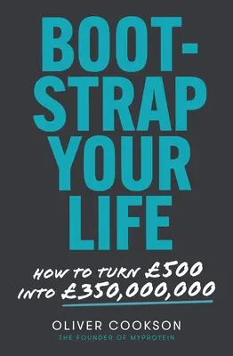 Bootstrap Your Life: Ako premeniť 500 na 350 miliónov - Bootstrap Your Life: How to Turn 500 Into 350 Million