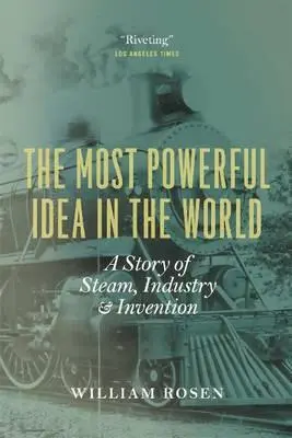 Najmocnejšia myšlienka na svete: Príbeh pary, priemyslu a vynálezov - The Most Powerful Idea in the World: A Story of Steam, Industry, and Invention