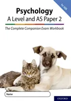 Complete Companions for AQA Fourth Edition: 16-18: Complete Companions: A Level Year 1 and AS Psychology: Paper 2 Exam Workbook for AQA - Complete Companions for AQA Fourth Edition: 16-18: The Complete Companions: A Level Year 1 and AS Psychology: Paper 2 Exam Workbook for AQA