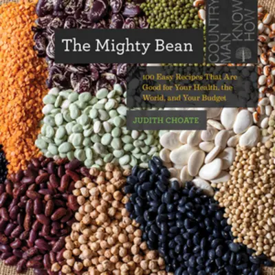 Mocná fazuľa: 100 jednoduchých receptov, ktoré sú dobré pre vaše zdravie, svet a váš rozpočet - The Mighty Bean: 100 Easy Recipes That Are Good for Your Health, the World, and Your Budget