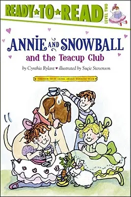 Annie a Snehulienka a klub čajových šálok, 3: Pripravené na čítanie 2. úroveň - Annie and Snowball and the Teacup Club, 3: Ready-To-Read Level 2